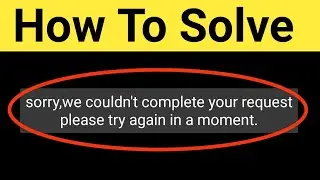 How To Fix Sorry We Couldn't Complete Your Request Please Try Again In A Moment Instagram Problem