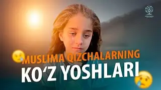 Muslima qizchalarning ko'z yoshlari