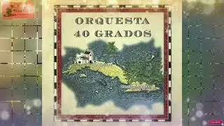 VIVO PENSANDO EN TI - ORQUESTA 40 GRADOS **** 2000