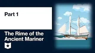 The Rime of the Ancient Mariner by Samuel Taylor Coleridge | Part 1