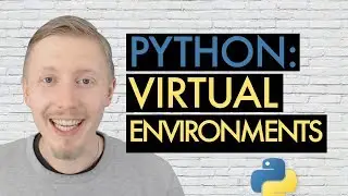 PYTHON VIRTUAL ENVIRONMENTS (Beginner's Guide to Python Lesson 9)