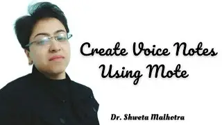 Create Voice Notes Using Mote