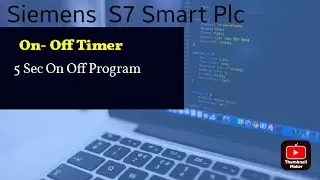5 second On Off Timer Programming In Siemens PLC. Learn PLC