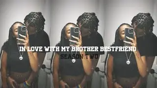 In love with my brother bestfriend season two episode 7*plssss like and comment and subscribe
