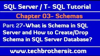 What is Schema in SQL Server & How to Create or Drop Schema - SQL Server / T-SQL Tutorial Part 27