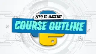 Course Outline for Complete Python Developer in 2024: Zero to Mastery [Python Course]