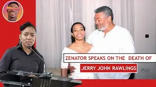 Zenator Rawlings Breaks Silence on Jerry John Rawlings' Death.