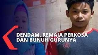 Karena Dendam, Remaja Nekat Perkosa dan Bunuh Guru SD-nya