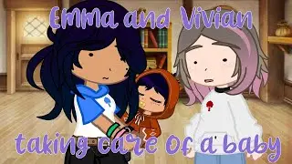 |• Emma e Vivian cuidando de um bebê 🍼•| Gacha club 🦉 night owls and summer skies ☁️ (🇧🇷/🇺🇲)