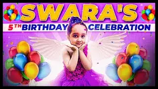 SWARA'S 5TH BIRTHDAY CELEBRATION WITH TGT FAMILY | THANK YOU FOR LOVELY WISHES