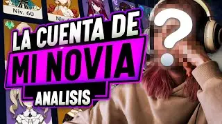 ¡NO COMETAS el MISMO ERROR que ARRUINÓ la CUENTA de MI NOVIA! [F2P] - Genshin Impact