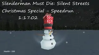 Slenderman Must Die: Silent Streets Christmas Special - Speedrun (