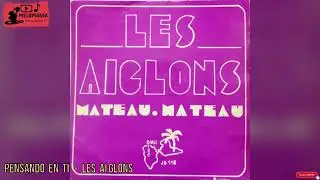 PENSANDO EN TI - LES AIGLONS (AUDIO45RPM) **** 1973