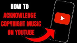 YouTube Copyright Music: How to Properly Acknowledge and Use Copyrighted Music