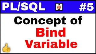 PL/SQL Tutorial #5: Concept of Bind variables in PLSQL