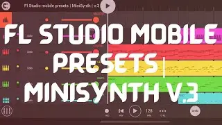 Fl Studio Mobile Free Presets | MiniSynth | v.3