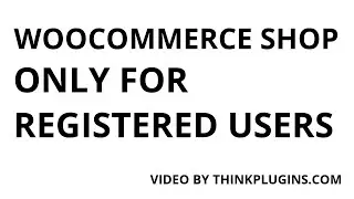 Woocommerce Shop Only for Registered Users