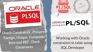 Oracle constraints | Unique Primary Foreign keys | CHECK REF Constraints | Database | DBA | PLSQL