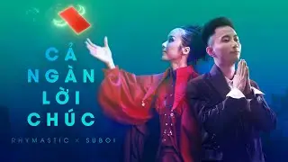 Rhymastic x Suboi | Cả Ngàn Lời Chúc | Official Music Video