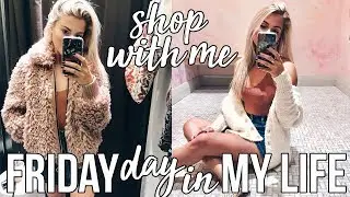 a friday in my life: shop with me + going out with friends!