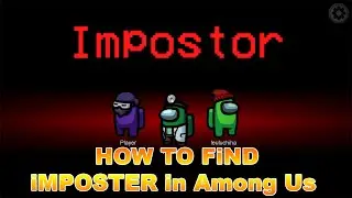 Among Us | How To Find Impostor in Among Us | Among Us | Impostor | How To See Impostor In Among Us