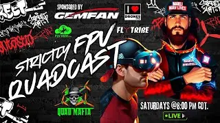 Strictly fpv QuadCast Live: Your FPV Weekly Digest , Community Spotlight #Fpv #gemfanhobby #flytribe