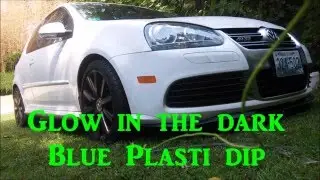 Glow In The Dark Plasti Dip BLUE Volkswagen R32