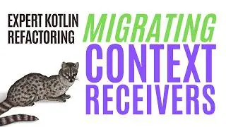 Migrating Kotlin Context Receivers