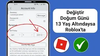 13 Yaş Altındaysanız Roblox Yaşınızı Nasıl Değiştirirsiniz! (Roblox'ta Doğum Gününü Değiştirin)