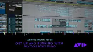 Avid Audio Community Plugin: Get Up and Running with Pro Tools | MTRX Studio