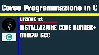 #2.Programmazione in C - Installazione Code runner e MINGW GCC