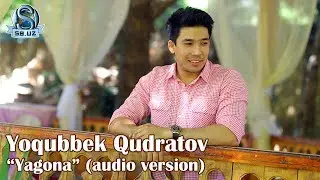 Yoqubbek Qudratov - Yagona (audio version)