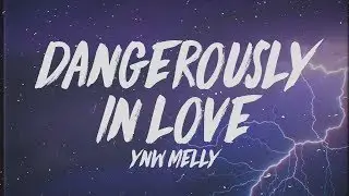YNW Melly - Dangerously In Love (Lyrics) 