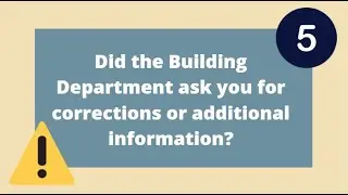 Did the Building Department ask you for corrections or additional information?