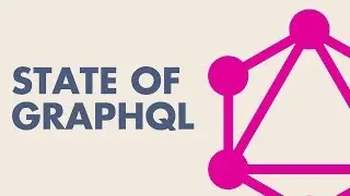 The State of GraphQL in 2018 - Jamie Barton | May 2018