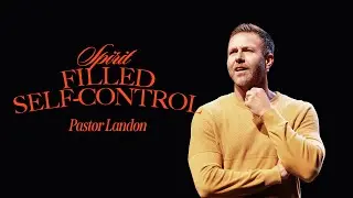 SPIRIT FILLED SELF-CONTROL | The Holy Spirit | Landon Pickering