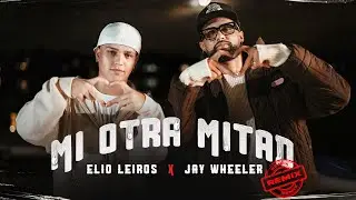 Elio Leiros & @JayWheeler  - Mi Otra Mitad (REMIX)