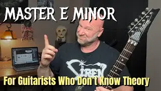 Mastering E Minor: Easy Guide for Metal Guitarists Who Don't Know Music Theory