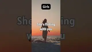 If a girl flirts ... 
