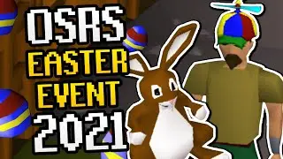 OSRS Easter Event 2021 Guide (FAST - Quick Guide / Very Easy Guide)