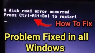 a disk read error occurred press ctrl+alt+del to restart  laptop | a disk read error occurred press