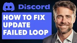 How to Fix Discord Update Failed Loop (Full 2024 Guide)