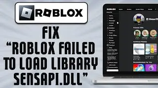How To Fix “Roblox Failed To Load Library SensApi.dll” (easy fix)