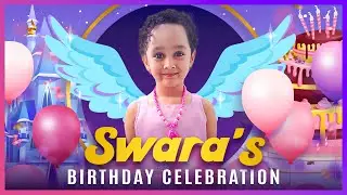 SWARA'S 6TH BIRTHDAY CELEBRATION WITH TGT FAMILY | EVERYONE IS INVITED