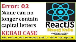 ReactJS Name can no longer contain capital letters | Kebab Case for Project nhaming in ReactJS