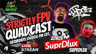 Aerial Extravaganza: Strictly QuadCast with Zoroe & Suprdlux! #fpvlife #Livestream