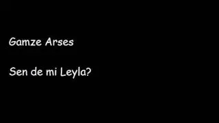 Gamze Arses - Sen de mi Leyla? (Sahne Kayıt.)
