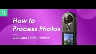 Kandao: Elevate Your Photography - QooCam Studio Photo Processing Tutorial for QooCam 8K