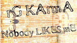 Rg Karma-Nobody Likes Me Official Video