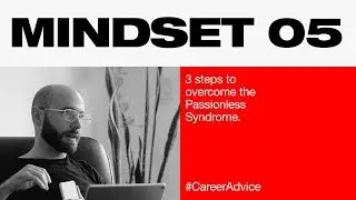 Stop wasting time looking for your passion - 3 steps to overcome the Passionless Syndrome
